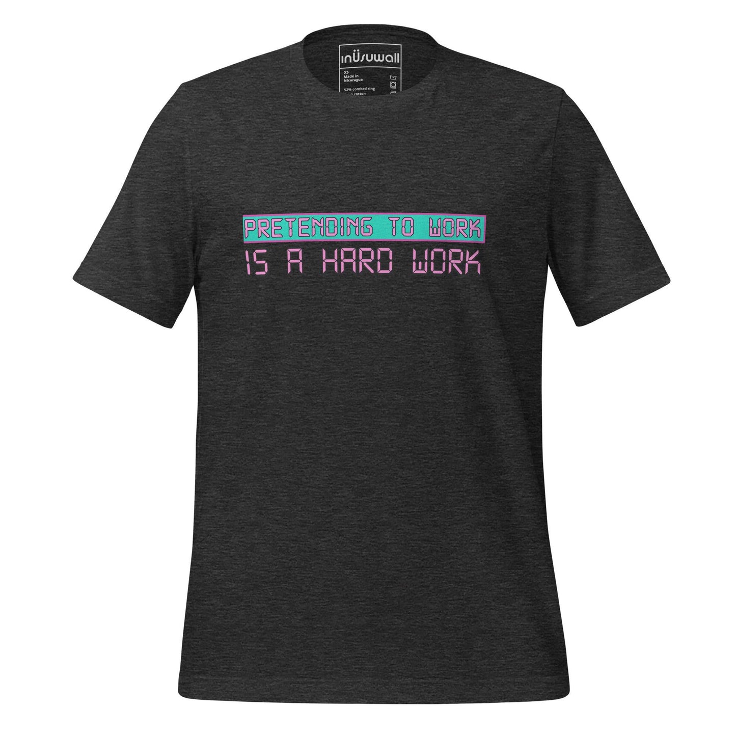 Camiseta Pretending To Work Is A Hard Work - inUsuwall